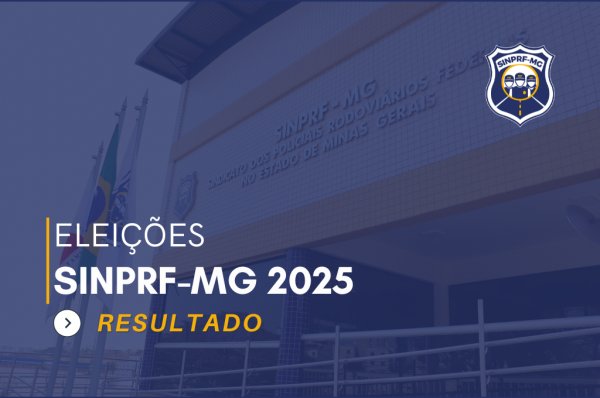 ELEIÇÕES SINPRF-MG 2025: Resultado